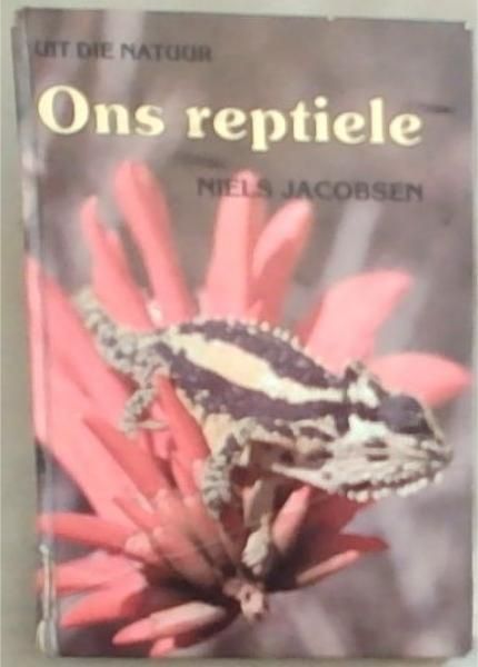 Ons Reptiele; Uit Die Natuur