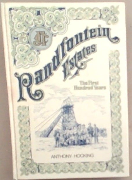 Randfontein Estates: The first hundred years [signed]