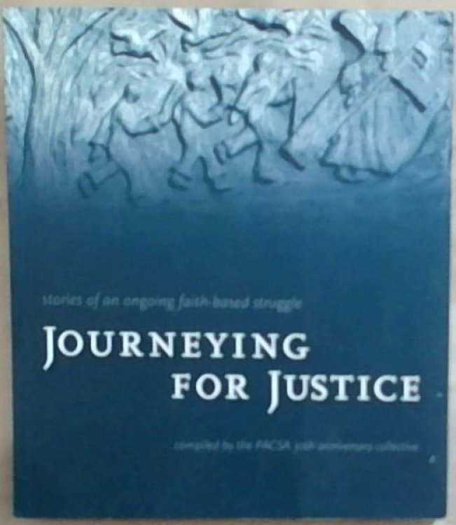 Journeying for Justice : Stories of an Ongoing Faith-Based Struggle