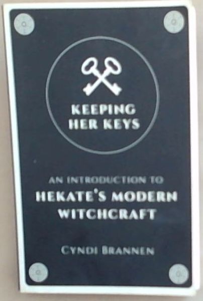 Keeping Her Keys: An Introduction To Hekate's Modern Witchcraft