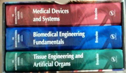 The Biomedical Engineering Handbook: Medical Devices and Systems; Biomedical Engineering Fundamentals; Tissue Engineering and Artificial Organs