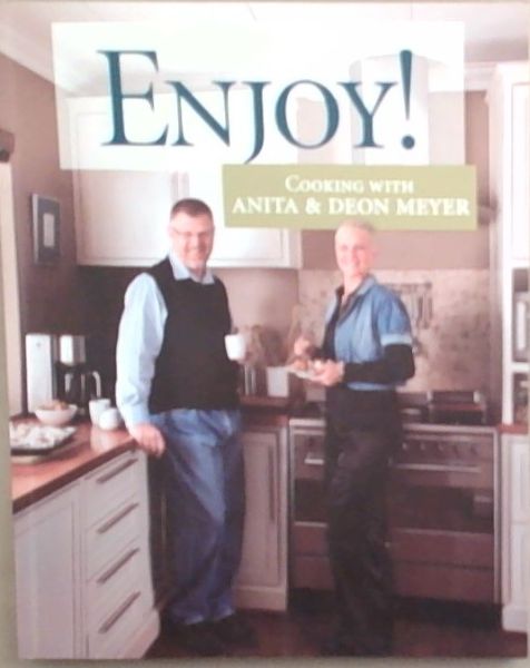 Enjoy!: Cooking with Anita and Deon Meyer