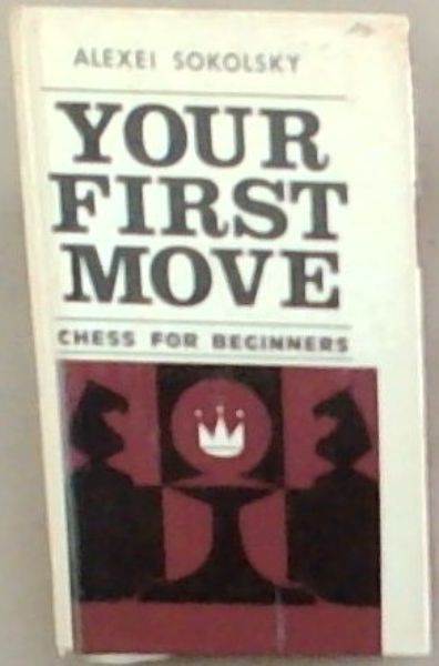 Your First Move: Chess for Beginners