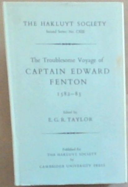 The Troublesome Voyage Of Captain Edward Fenton 1582 to 1583
