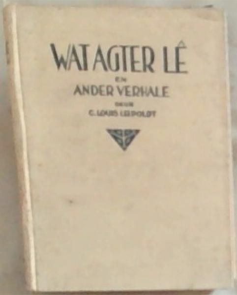 Wat Agter Le en ander verhale