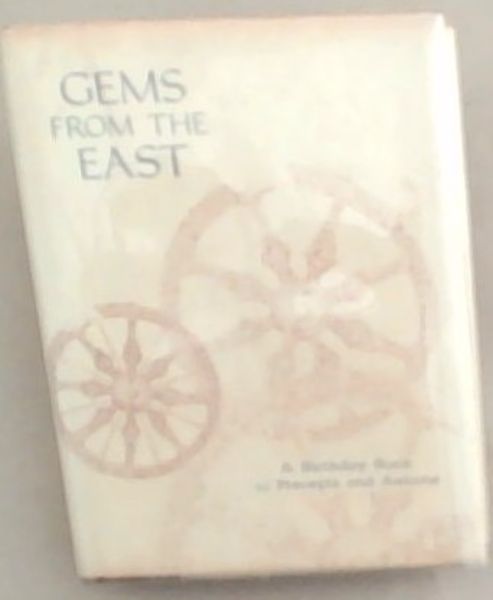 Gems from the East: A Birthday Book of Precepts and Axioms