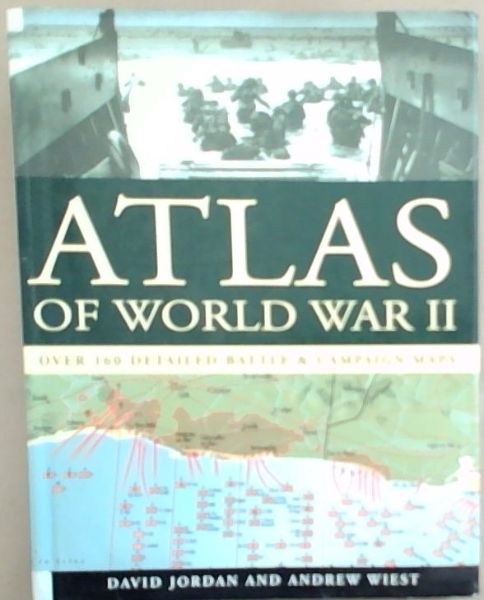 Atlas of World War II - Over 160 Detailed Battle & Campaign Maps