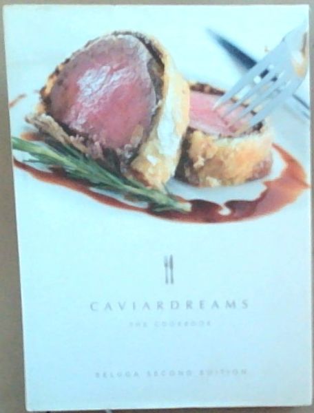 Caviar Dreams: The Cookbook, Beluga Second Edition