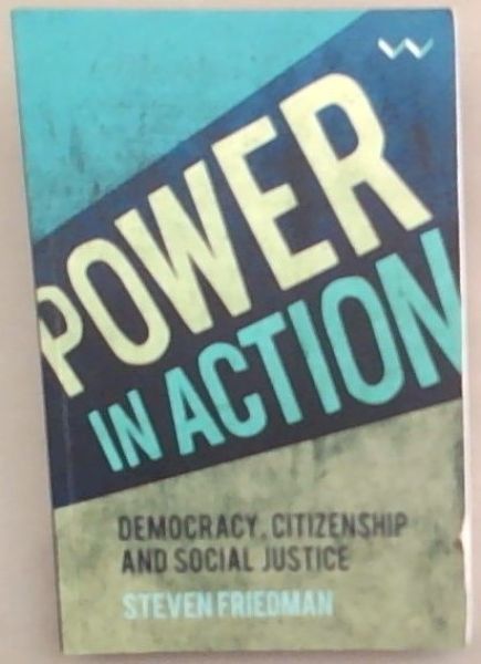 Power in Action: Democracy, citizenship and social justice
