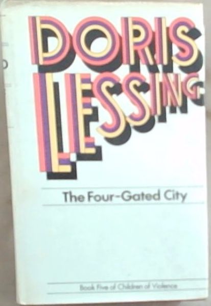 The four-gated city ( Children of violence, vol. 5)