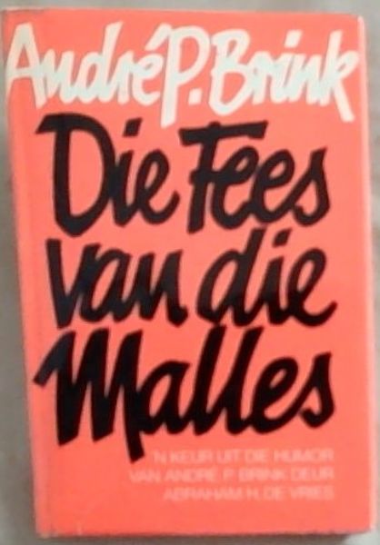 Die fees van die malles: 'n keur uit die humor van Andre P. Brink (Afrikaans Edition)