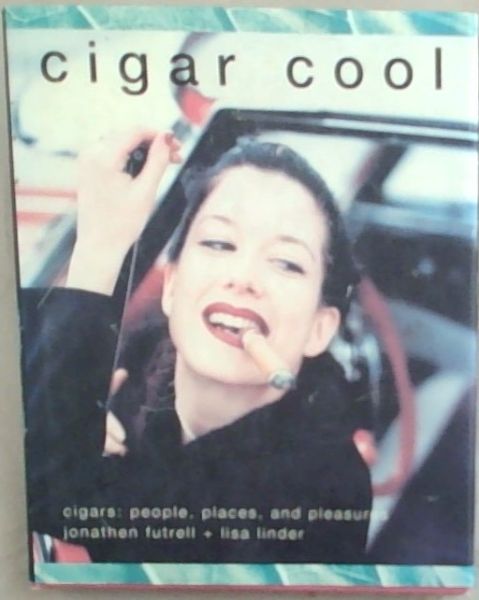 Cigar Cool: Cigars : People, Places, and Pleasure