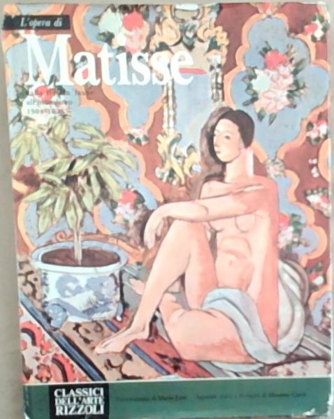 L'Opera di Matisse : dalla rivolta fauve all intimismo 1904 - 1928