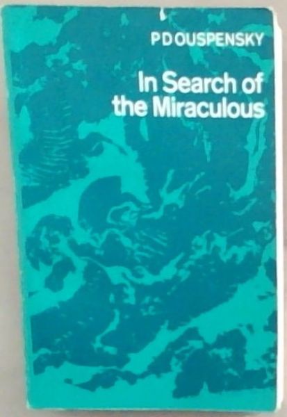 In Search of the Miraculous: Fragments of an Unknown Teaching