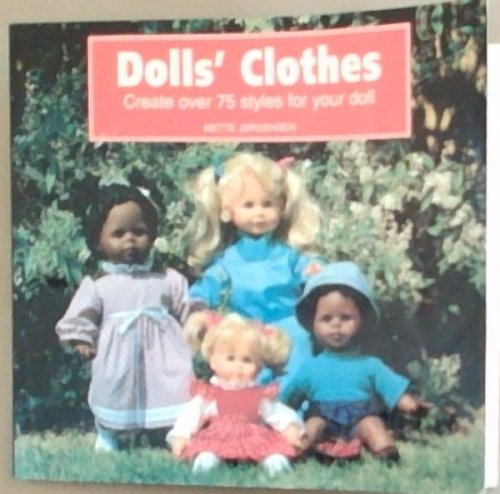 Dolls' Clothes Create Over 75 Styles For Your Doll