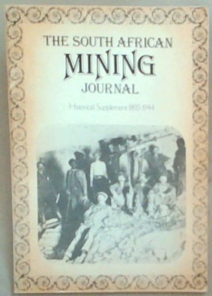 The South African Mining Journal: Historical Supplement 1892-1944