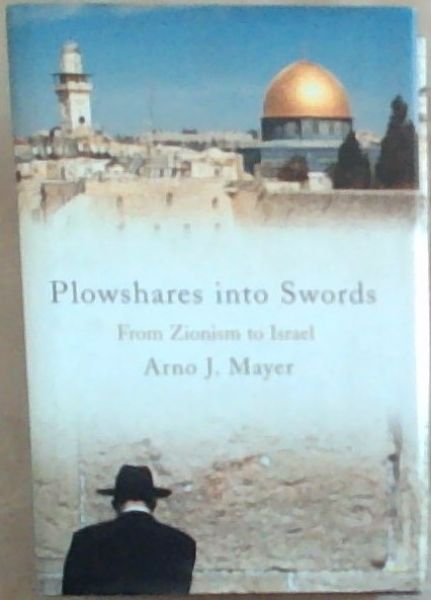 Plowshares into Swords: From Zionism to Israel
