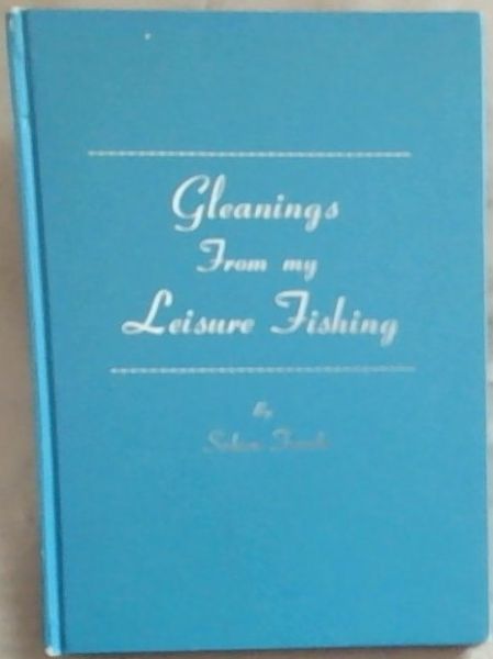 Gleanings from my Leisure Fishing