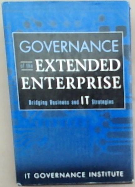 Governance of the Extended Enterprise: Bridging Business and IT Strategies