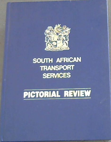 South African Transport Services Pictorial Review 1910-1985