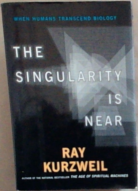 The Singularity Is Near: When Humans Transcend Biology