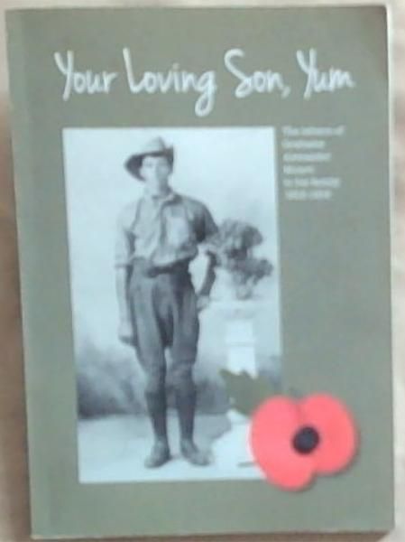 Your Loving Son, Yum : the Letters of Grahame Alexander Munro 1915-1916
