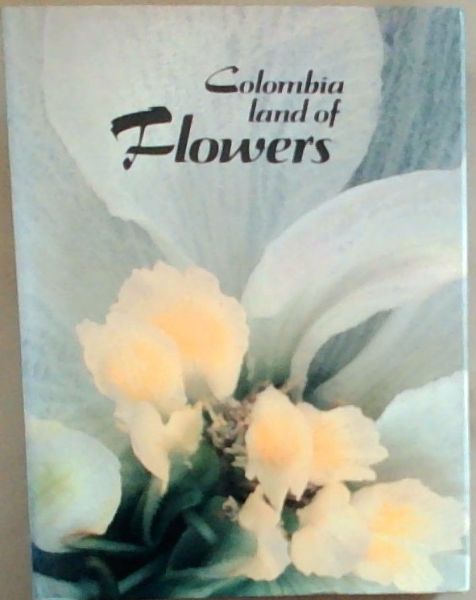 Colombia Land of Flowers