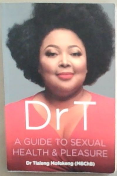 Dr T: A Guide to Sexual Health and Pleasure