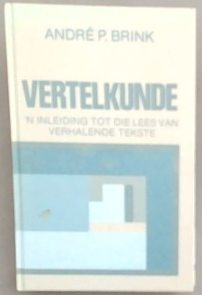 Vertelkunde: n Inleiding tot die Lees van Verhalende Tekste