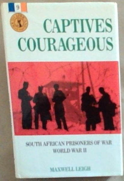Captives courageous: South African prisoners of war, World War II