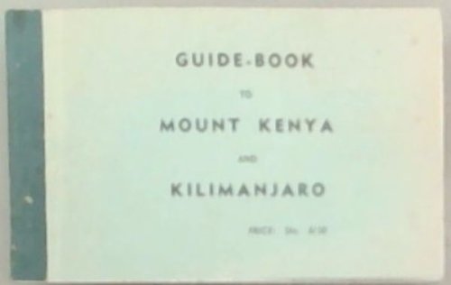 Guide-Book To Mount Kenya And Kilimanjaro