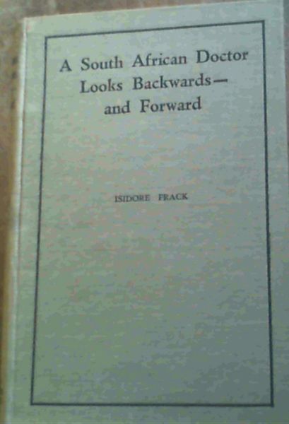 A South African Doctor Looks Backwards - and Forward