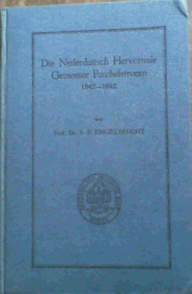 Die Nederduitsch Hervormde Gemeente Potchefstroom 1842 - 1942