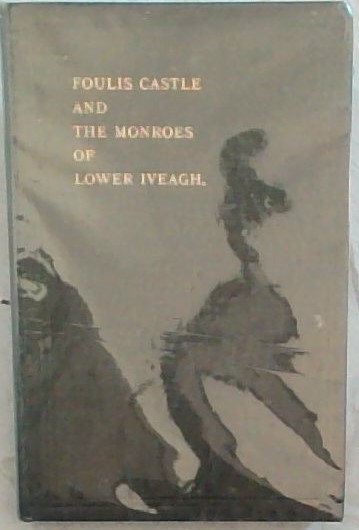 Foulis Castle and the Monroes of Lower Iveagh