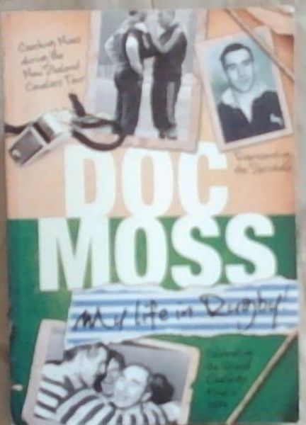 Doc Moss : My Life in Rugby
