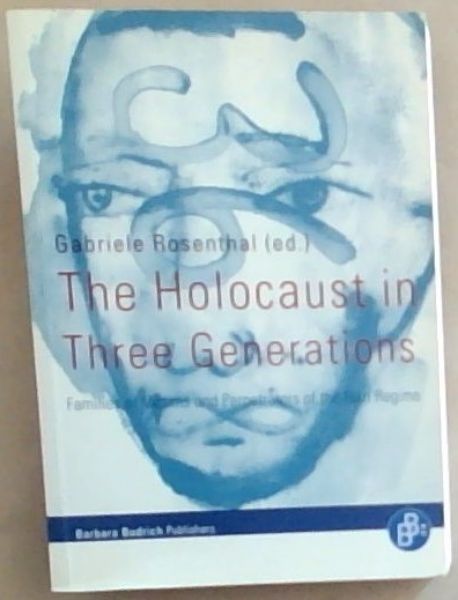 The Holocaust in Three Generations: Families of Victims and Perpetrators of the Nazi Regime