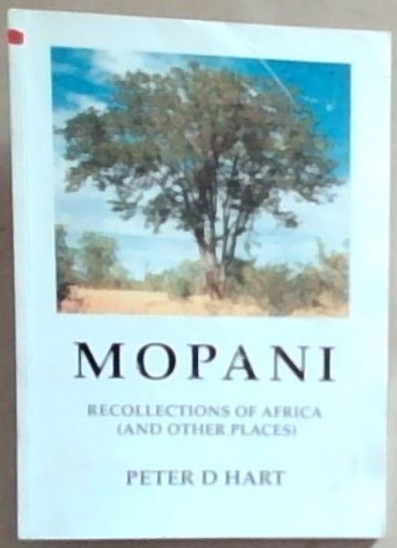 Mopani; Recollections of Africa (and other places)