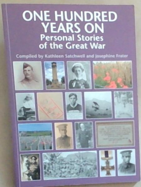 One Hundred Years on Personal Stories of the Great War (SIGNED)