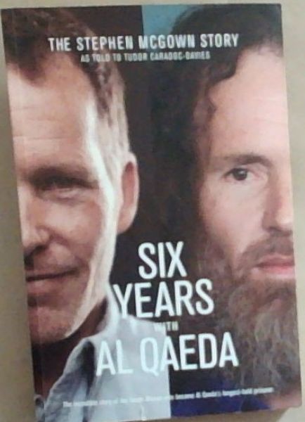 Six Years with Al Qaeda. the Stephen McGown Story