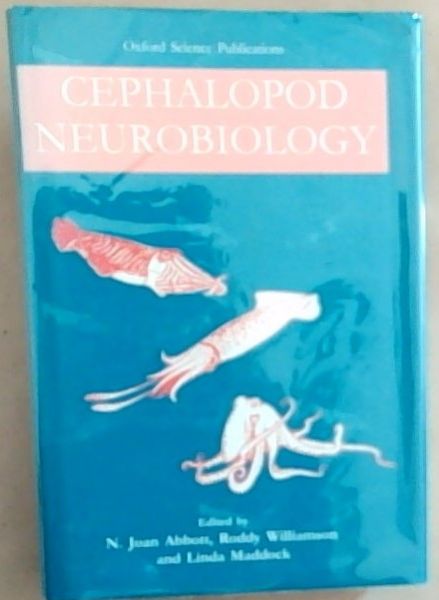 Cephalopod Neurobiology: Neuroscience Studies in Squid, Octopus, and Cuttlefish (Oxford Science Publications)