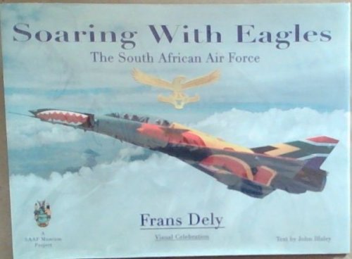 Soaring with Eagles : the South African Air Force
