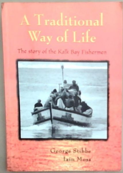 A Traditional Way of Life the Story of the Kalk Bay Fishermen
