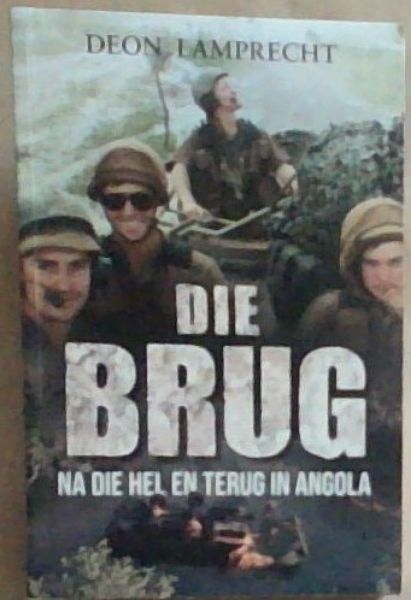 Die Brug : Na die Hel en Terug in Angola
