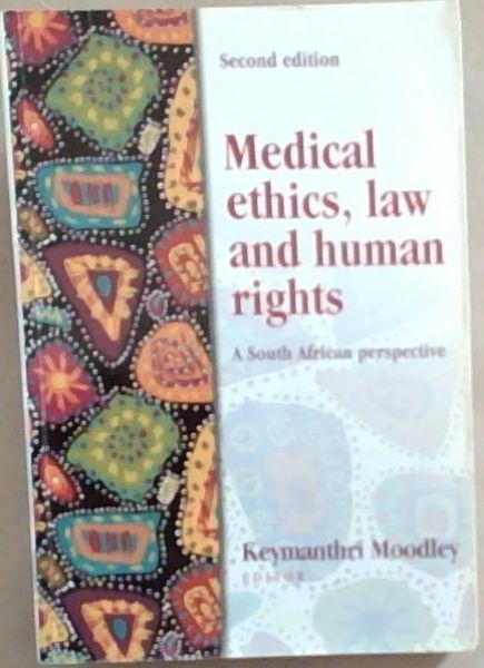 Medical Ethics, Law and Human Rights. A South African Perspective