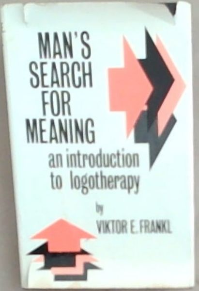 Man's Search for Meaning : an introduction to logotherapy