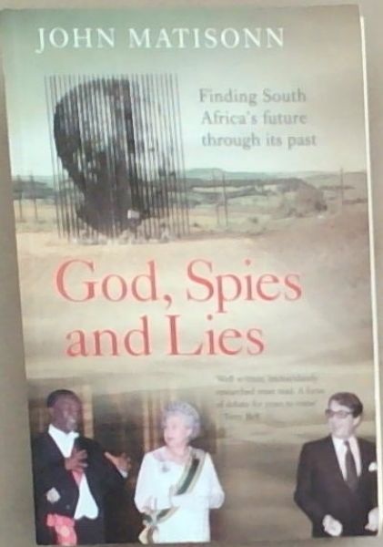 God, Spies and Lies - Finding South Africa's future through its past