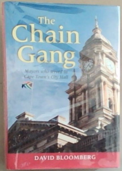 The Chain Gang: Mayors who served in Cape Town's City Hall