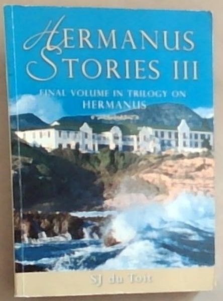 Hermanus Stories 3 :Final Volume in Trilogy on Hermanus