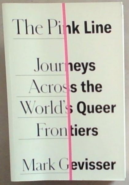 The Pink Line, Journeys Across the World's Queer Frontiers
