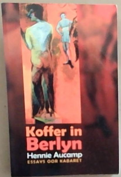 Koffer in Berlyn ; Essays oor Kabaret
